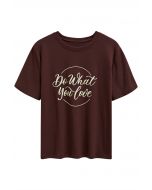 Camiseta con cuello redondo Do What You Love en marrón